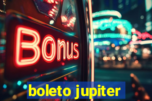 boleto jupiter